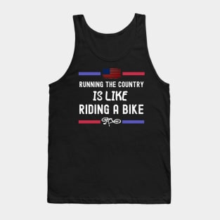 Running The Coutry Is Like Riding A Bike Joe Biden Funny Tank Top